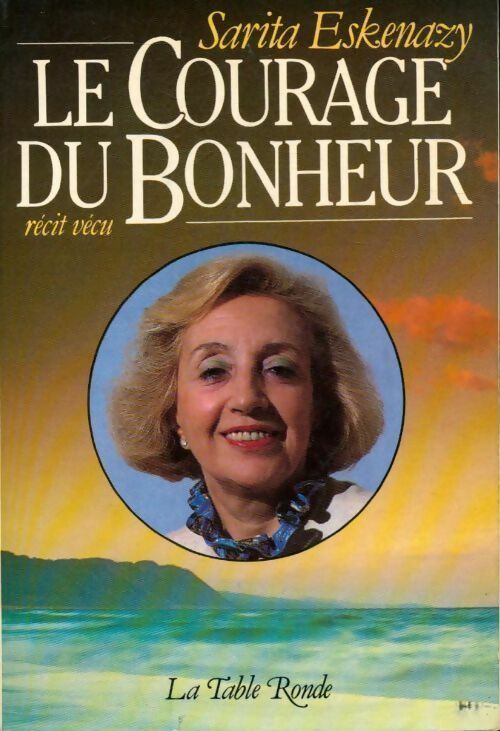 Livrenpoche : Le courage du bonheur - Sarita Eskenazy - Livre