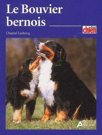 Le Bouvier Bernois - Chantal Leclercq - Livre