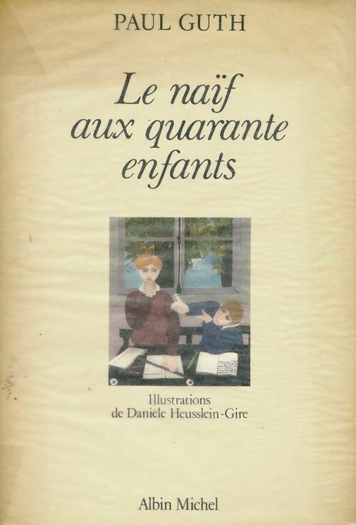 Livrenpoche : Le naïf aux 40 enfants - Paul Guth - Livre