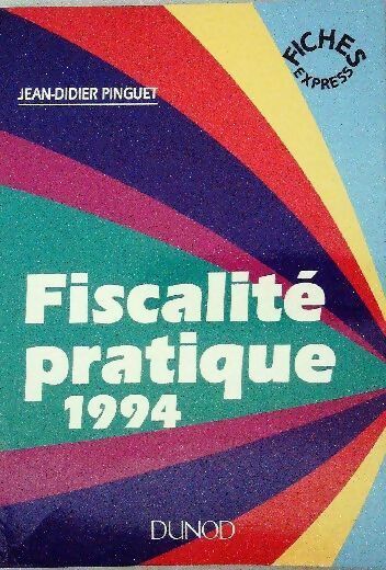 Livrenpoche : Fiscalité pratique 1994 - Jean-Didier Pinguet - Livre