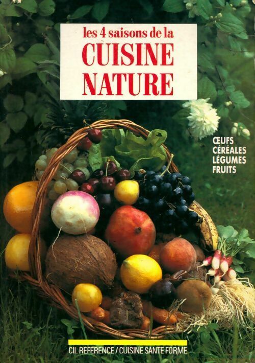 Livrenpoche : Les 4 saisons de la cuisine nature - C. Enlart - Livre