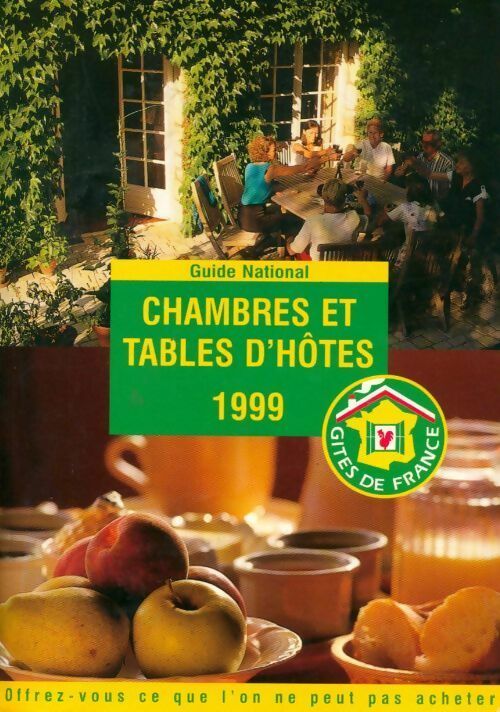Guide national des chambres et tables d'hôtes 1999 - Collectif -  Gîtes de France - Livre