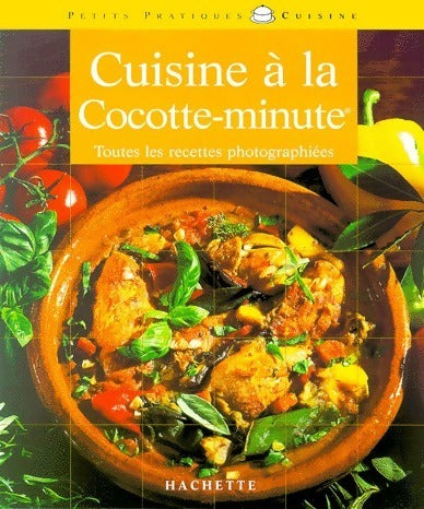Livrenpoche : La cuisine à la cocotte minute - Minouche Pastier - Livre