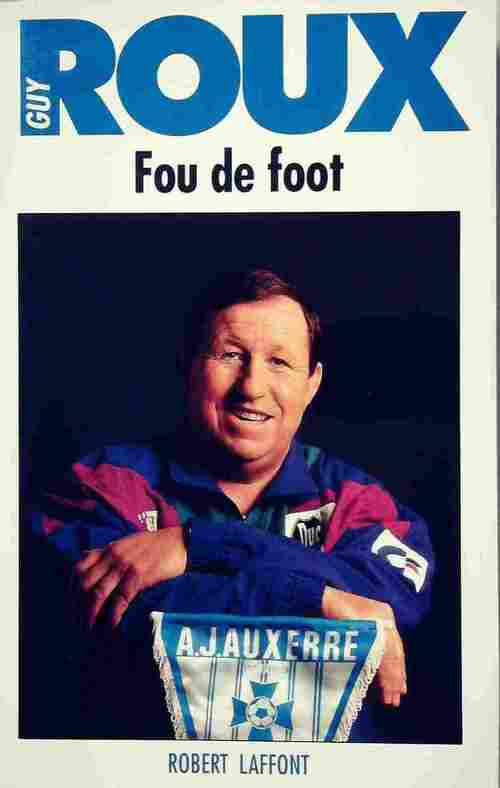 Livrenpoche : Fou de foot - Guy Roux - Livre