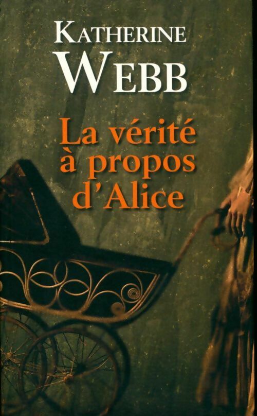 La vérité à propos d'Alice - Catherine Webb - Livre