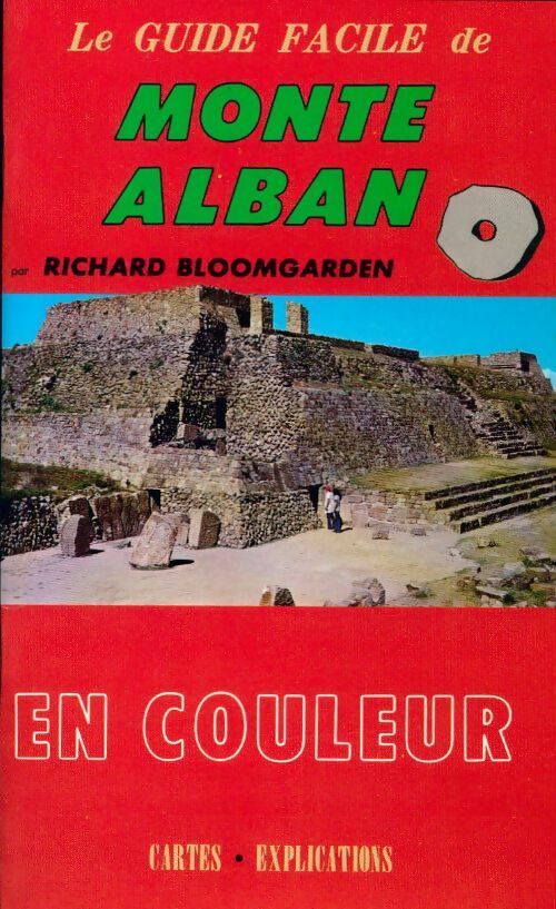 Livrenpoche : Le guide facile de Monte Alban en couleur - Richard Bloomgarden - Livre