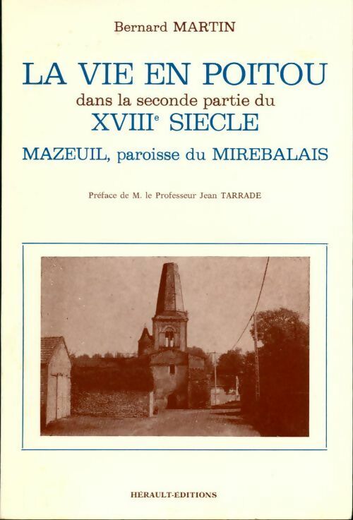 Livrenpoche : La vie en Poitou dans la seconde partie du XVIIIe siècle - Bernard Martin - Livre