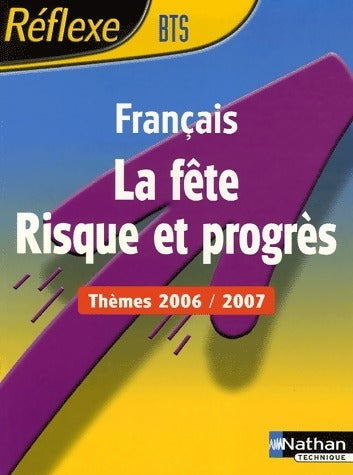 Livrenpoche : Français BTS Thèmes 2006/2007. La fête. Risque et progrès - Isabelle Ansel - Livre