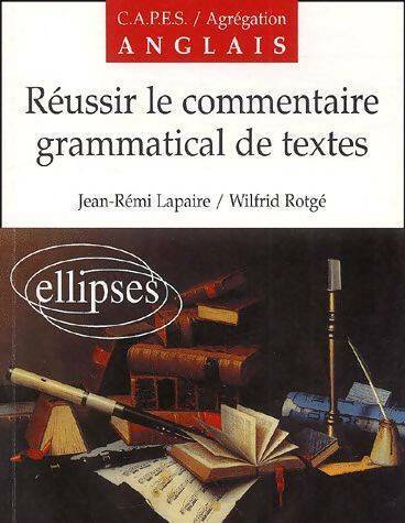 Livrenpoche : Réussir le commentaire grammatical de textes - Jean-Rémi Lapaire - Livre
