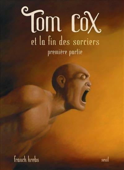 Livrenpoche : Tom cox Tome VII : Tom cox et la fin des sorciers : première partie - Franck Krebs - Livre