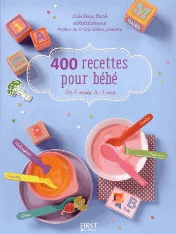 Livrenpoche : 400 recettes pour bébé - Caroline Bach - Livre