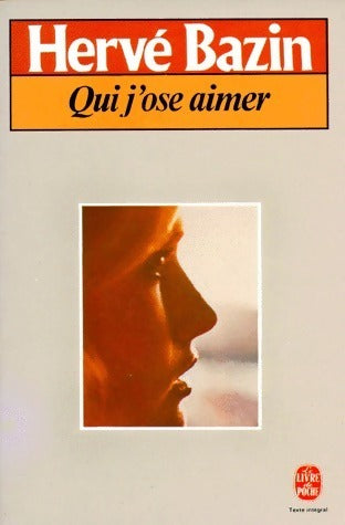 Livrenpoche : Qui j'ose aimer - Hervé Bazin - Livre