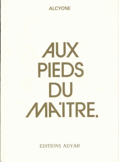 Aux pieds du maître - Jiddu Alcyone - Livre