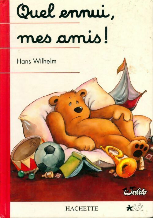 Livrenpoche : Quel ennui mes amis ! - Hans Wilhelm - Livre