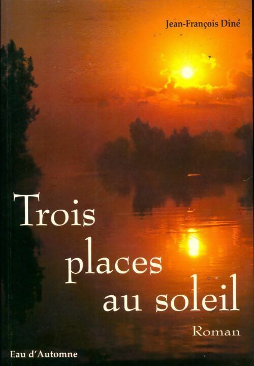 Livrenpoche : Trois places au soleil - Jean-François Diné - Livre