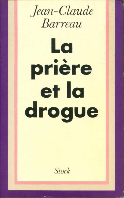 Livrenpoche : La prière et la drogue - Jean-Claude Barreau - Livre