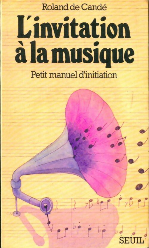 Livrenpoche : L'invitation à la musique. Petit manuel d'initiation - Roland De Candé - Livre