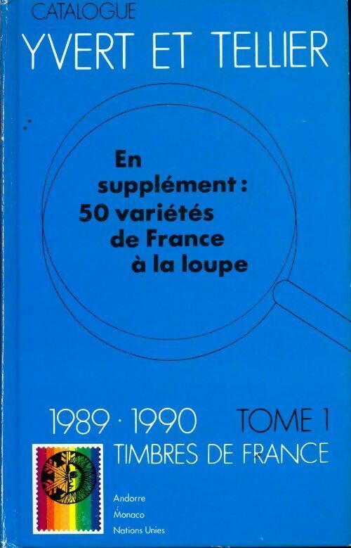Catalogue Yvert et Tellier. 1989-1990 Tomo I : Timbres de France, Andorre, Monaco, Nations unies - Yvert & Tellier -  Yvert et Tellier GF - Livre