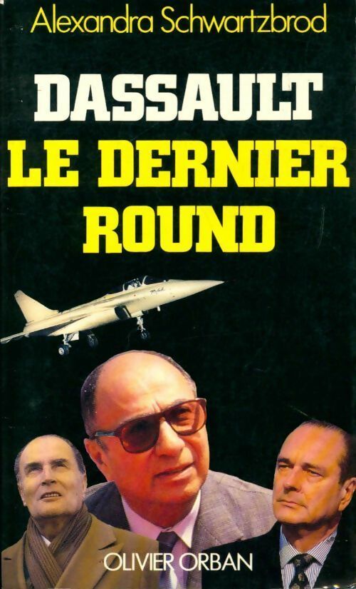 Dassault. Le dernier round - Alexandra Schwartzbrod -  Orban GF - Livre