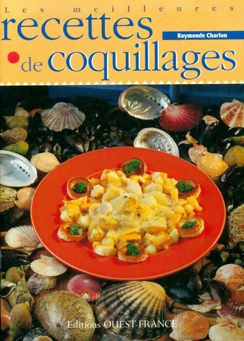 Livrenpoche : Les meilleures recettes de coquillages - Raymonde Charlon - Livre