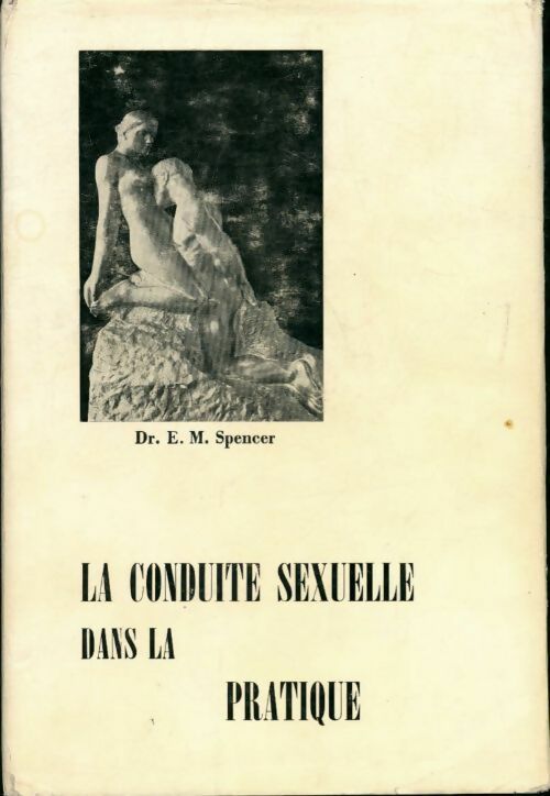 Livrenpoche : La conduite sexuelle dans la pratique - Spencer E. M - Livre
