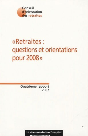 Livrenpoche : Retraites : Questions et orientations pour 2008 - Conseil Orientation Retraites - Livre
