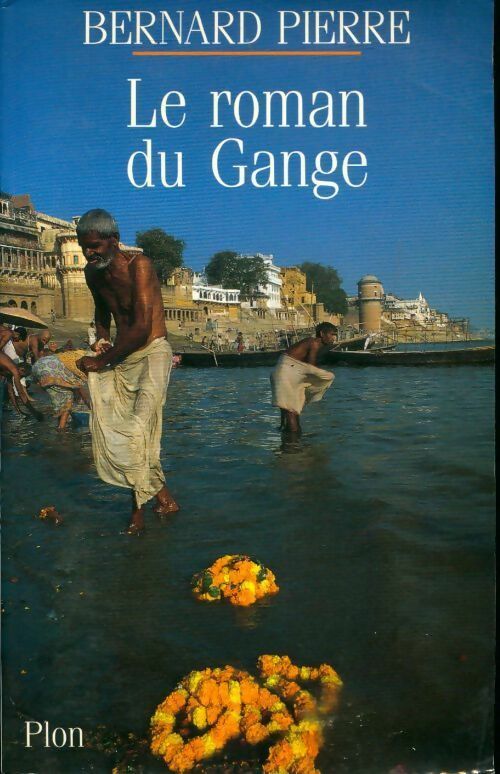 Livrenpoche : Le roman du Gange - Bernard Pierre - Livre