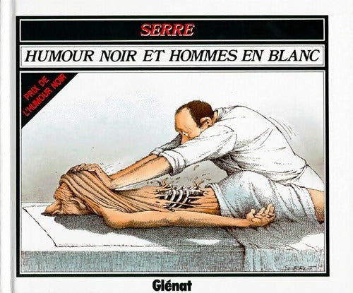 Livrenpoche : Humour noir & hommes en blanc - Claude Serre - Livre