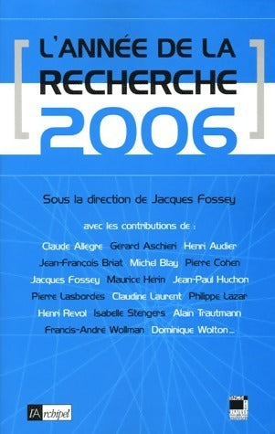 Livrenpoche : L'année de la recherche 2006 - Jacques Fossey - Livre