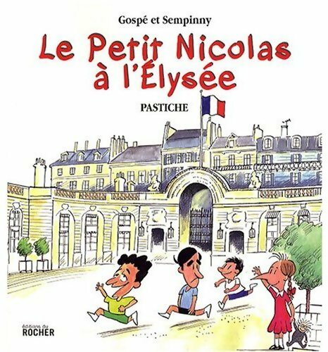 Livrenpoche : Le petit Nicolas à l'Elysée - Gospé, Sempinny - Livre