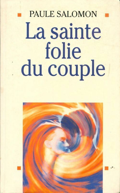 Livrenpoche : La sainte folie du couple - Paule Salomon - Livre