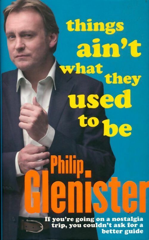 Livrenpoche : Things ain't what they used to be - Philip Glenister - Livre