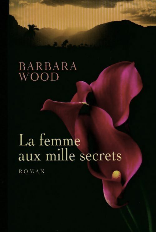 Livrenpoche : La femme aux mille secrets - Barbara Wood - Livre
