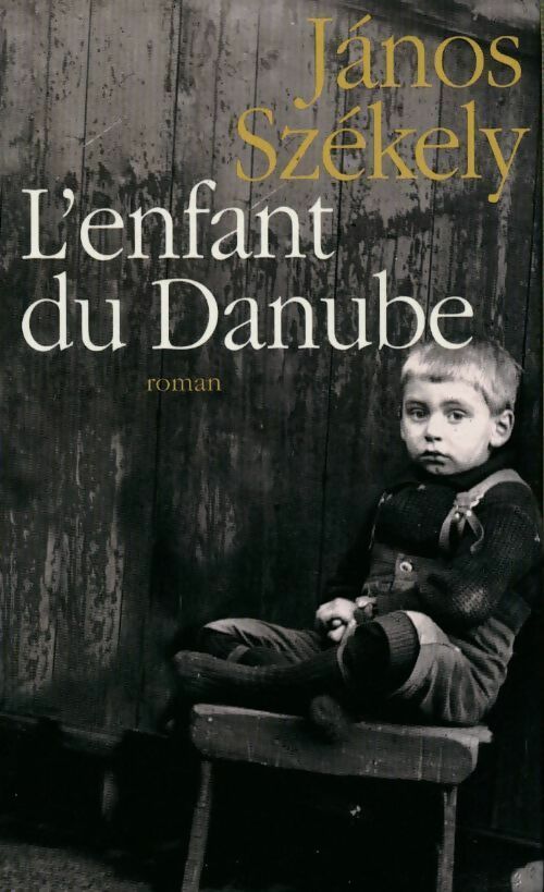 Livrenpoche : L'enfant du Danube - Janos Székely - Livre