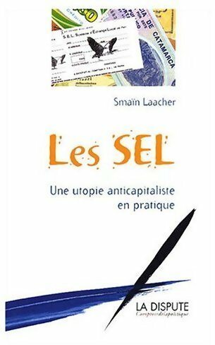 Livrenpoche : Les SEL. Une utopie anticapitaliste en pratique - Smaïn Laacher - Livre