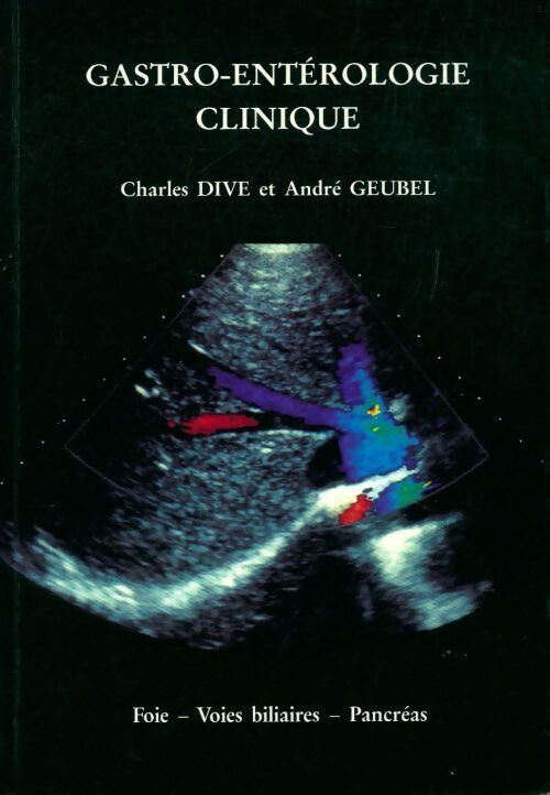 Livrenpoche : Gastro-entérologie clinique Tome III : Foie, voies biliaires, pancréas - Charles Dive - Livre