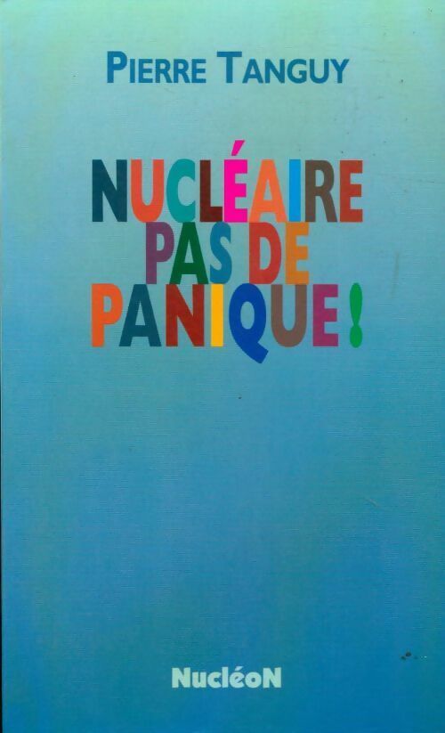 Livrenpoche : Nucléaire, pas de panique ! - Pierre Tanguy - Livre