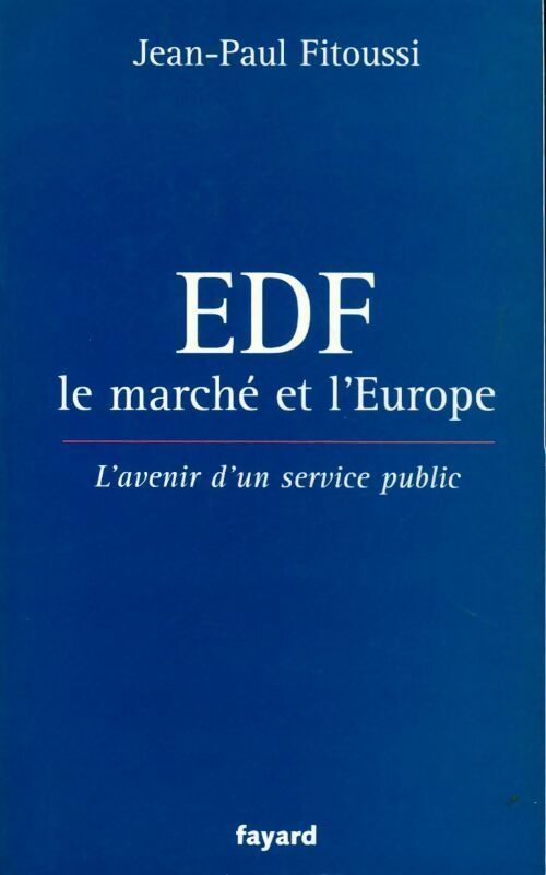 Livrenpoche : EDF, le marché et l'Europe. L'avenir d'un service public - Jean-Paul Fitoussi - Livre