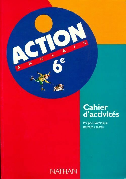 Action anglais 6e. Cahier d'activités - Philippe Dominique ; Lacoste Bernard -  Action - Livre