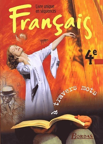 Livrenpoche : Français 4e. À travers mots. Livre unique en séquences - Virginie Walbron-Sarcelet - Livre