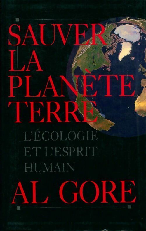 Livrenpoche : Sauver la planète terre. L'écologie et l'esprit humain - Al Gore - Livre