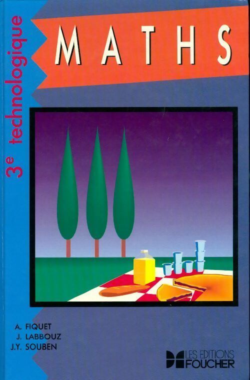Livrenpoche : Maths 3e technologique - André Fiquet, J. Labbouz, J.Y. Souben - Livre