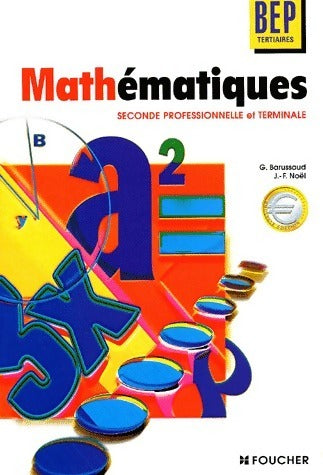 Livrenpoche : Mathématiques Seconde professionnelle et terminale BEP tertiaires - Jean-François Noël, Guy Barussaud - Livre