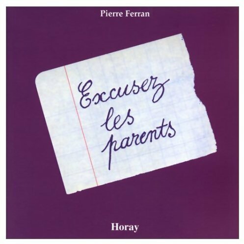 Livrenpoche : Excusez les parents - Pierre Ferran - Livre