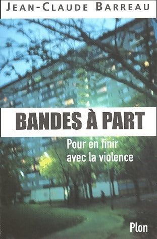 Livrenpoche : Bandes à part. Pour en finir avec la violence - Jean-Claude Barreau - Livre