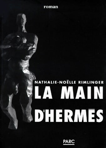 Livrenpoche : La main d'Hermès - Nathalie-Noëlle Rimlinger - Livre
