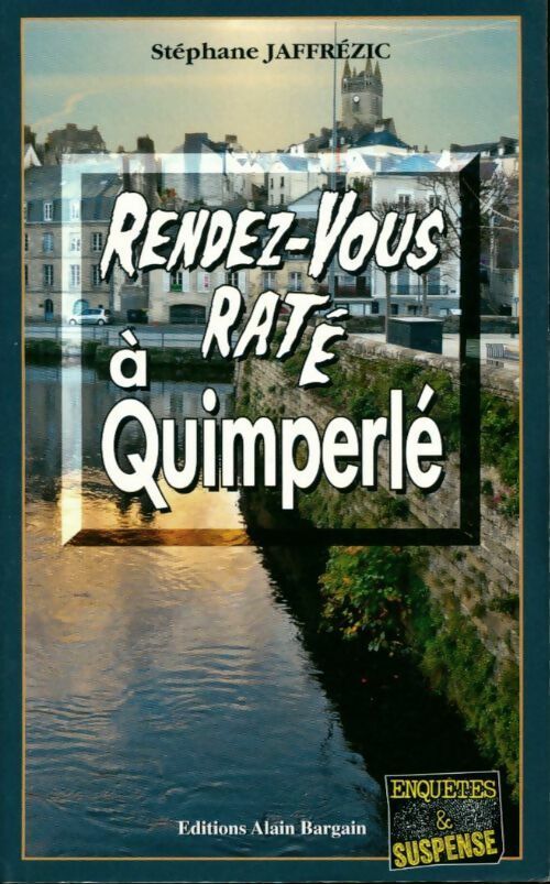 Livrenpoche : Rendez-vous raté à Quimperlé - Stéphane Jaffrezic - Livre