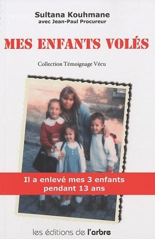 Livrenpoche : Mes enfants volés - Sultana Kouhmane, Jean-Paul Procureur - Livre
