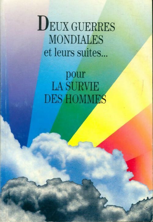 Livrenpoche : Deux guerres mondiales et leurs suites... Pour la survie des hommes - Collectif - Livre