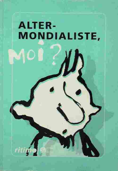 Livrenpoche : Alter-mondialiste, moi ? - Sandrine Chastang - Livre